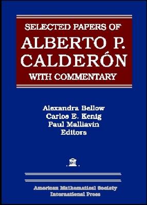 Selected Papers of Alberto P. Calderon with Commentary - Collected Works (Hardback)