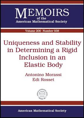 Uniqueness and Stability in Determining a Rigid Inclusion in an Elastic Body - Memoirs of the American Mathematical Society (Paperback)