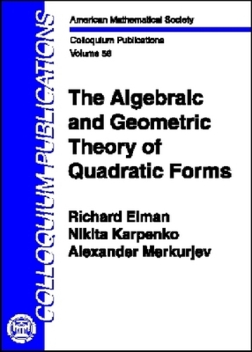The Algebraic and Geometric Theory of Quadratic Forms - Colloquium Publications (Hardback)