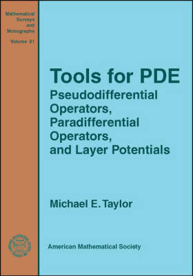 Tools for PDE: Pseudodifferential Operators, Paradifferential Operators, and Layer Potentials - Mathematical Surveys and Monographs (Paperback)