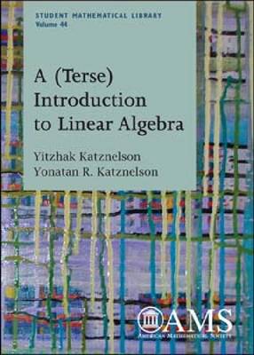 A (Terse) Introduction to Linear Algebra - Student Mathematical Library (Paperback)