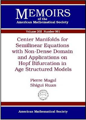 Center Manifolds for Semilinear Equations with Non-dense Domain and Applications to Hopf Bifurcation in Age Structured Models - Memoirs of the American Mathematical Society (Paperback)