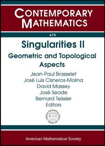 Singularities II: Geometric and Topological Aspects - Contemporary Mathematics (Paperback)