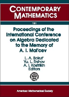 Proceedings of the International Conference on Algebra Dedicated to the Memory of A.I. Mal'cev, Parts 1-3: Dedicated to the Memory of A. I. Mal'cev - Contemporary Mathematics (Paperback)