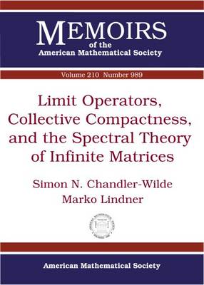 Limit Operators, Collective Compactness and the Spectral Theory of Infinite Matrices - Memoirs of the American Mathematical Society (Paperback)