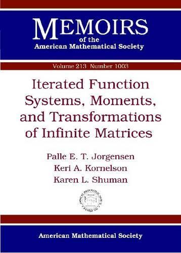 Iterated Function Systems, Moments and Transformations of Infinite Matrices (Paperback)