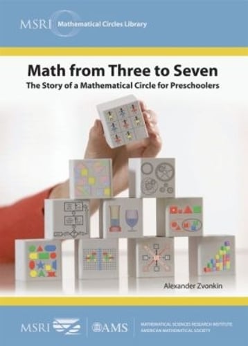 Math from Three to Seven: The Story of a Mathematical Circle for Preschoolers - MSRI Mathematical Circles Library (Paperback)