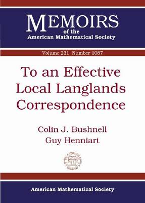 To an Effective Local Langlands Correspondence - Memoirs of the American Mathematical Society (Paperback)