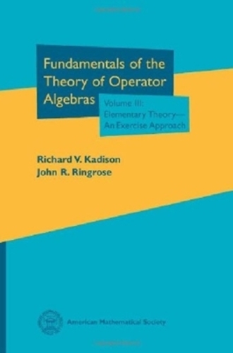 Fundamentals of the Theory of Operator Algebras, Volume III by