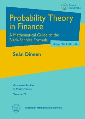 Probability Theory in Finance: A Mathematical Guide to the Black-Scholes Formula - Graduate Studies in Mathematics (Hardback)