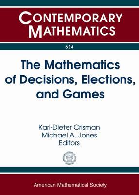The Mathematics of Decisions, Elections, and Games - Contemporary Mathematics (Paperback)