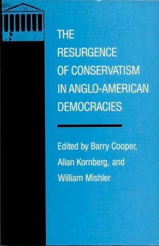 The Resurgence of Conservatism in Anglo-American Democracies - Duke Press Policy Studies (Hardback)