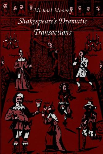 Shakespeare's Dramatic Transactions (Hardback)