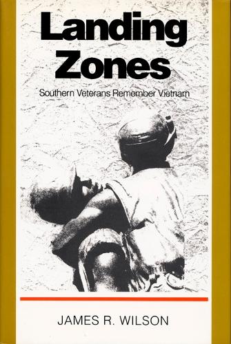 Landing Zones: Southern Veterans Remember Vietnam (Hardback)