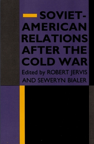 Soviet-American Relations After the Cold War (Hardback)
