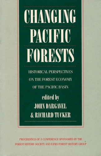 Changing Pacific Forests: Historical Perspectives on the Pacific Basin Forest Economy (Paperback)