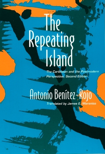 The Repeating Island: The Caribbean and the Postmodern Perspective - Post-Contemporary Interventions (Hardback)