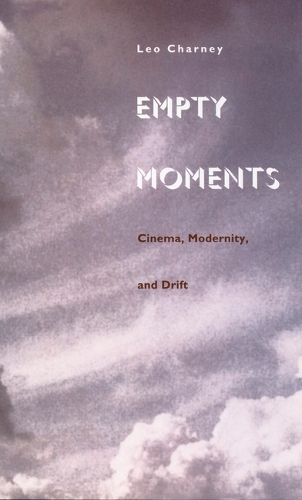 Empty Moments: Cinema, Modernity, and Drift (Hardback)