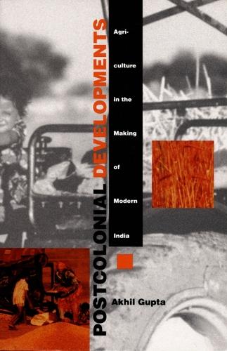 Postcolonial Developments: Agriculture in the Making of Modern India (Hardback)