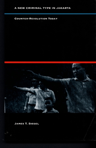 A New Criminal Type in Jakarta: Counter-Revolution Today (Hardback)
