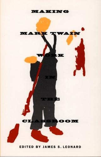 Making Mark Twain Work in the Classroom (Hardback)