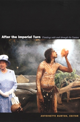 After the Imperial Turn: Thinking with and through the Nation (Paperback)