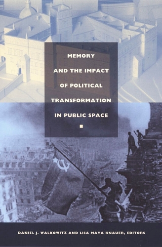 Memory and the Impact of Political Transformation in Public Space - Radical Perspectives (Paperback)