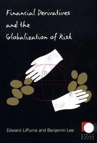 Financial Derivatives and the Globalization of Risk - Public Planet Books (Paperback)