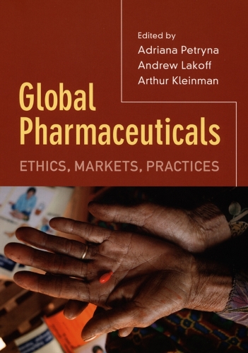 Global Pharmaceuticals: Ethics, Markets, Practices (Paperback)