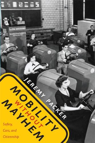 Mobility without Mayhem: Safety, Cars, and Citizenship (Paperback)