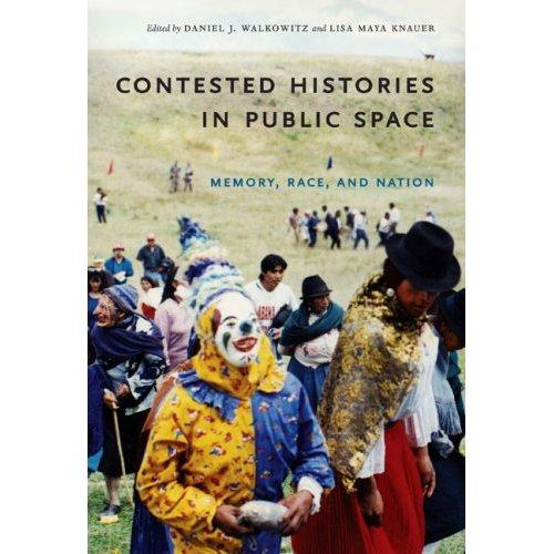 Contested Histories in Public Space: Memory, Race, and Nation - Radical Perspectives (Hardback)