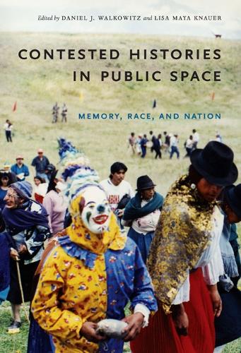 Contested Histories in Public Space: Memory, Race, and Nation - Radical Perspectives (Paperback)