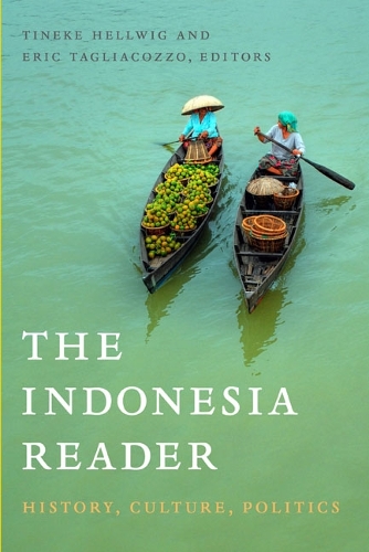 The Indonesia Reader: History, Culture, Politics - The World Readers (Paperback)