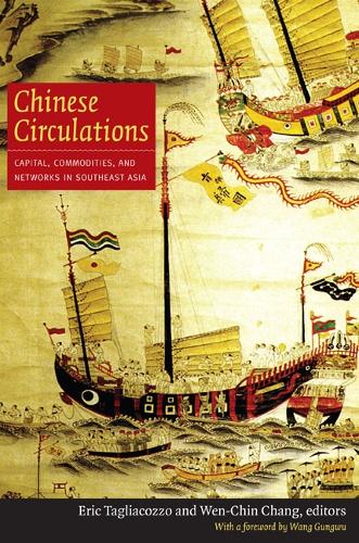Chinese Circulations: Capital, Commodities, and Networks in Southeast Asia (Hardback)
