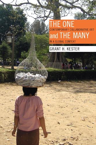 The One and the Many: Contemporary Collaborative Art in a Global Context (Paperback)