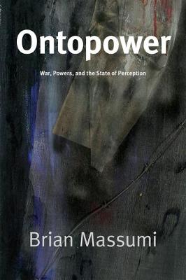 Ontopower: War, Powers, and the State of Perception (Hardback)