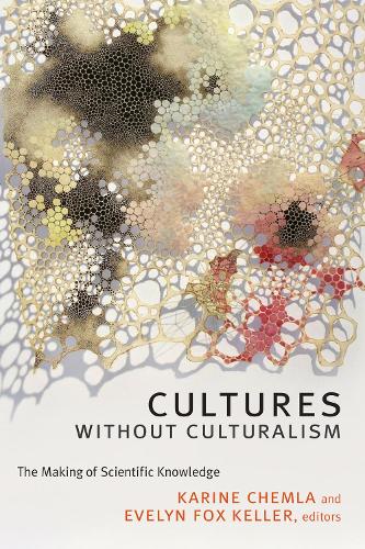 Cultures without Culturalism: The Making of Scientific Knowledge (Paperback)
