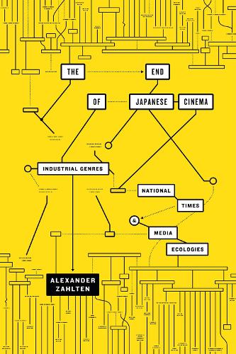 The End of Japanese Cinema: Industrial Genres, National Times, and Media Ecologies (Paperback)