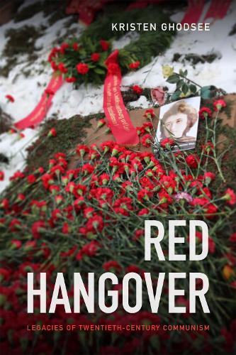Red Hangover: Legacies of Twentieth-Century Communism (Paperback)