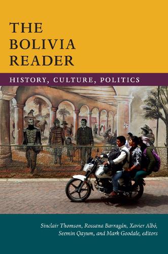 The Bolivia Reader - Sinclair Thomson