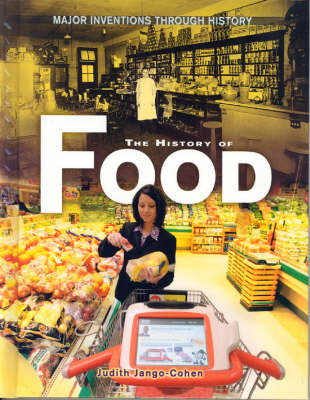 The History Of Food: Major Inventions Through History (Hardback)