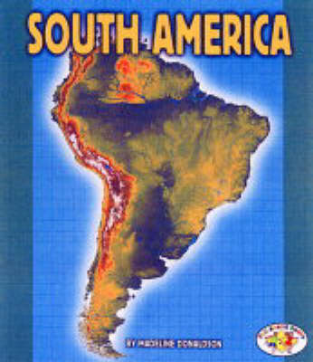 South America: Pull Ahead Books - Continents (Paperback)