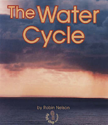 The Water Cycle: First Step - Water (Paperback)