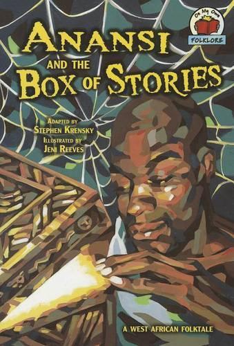 Anansi and the Box of Stories: A West African Folktale - On My Own Folklore (Paperback)