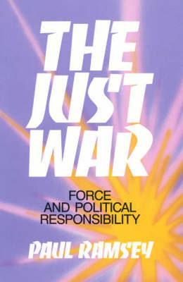 The Just War: Force and Political Responsibility (Paperback)