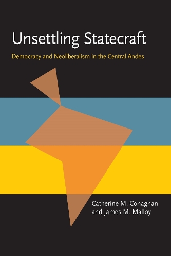 Unsettling Statecraft by Catherine M. Conaghan, James Malloy | Waterstones