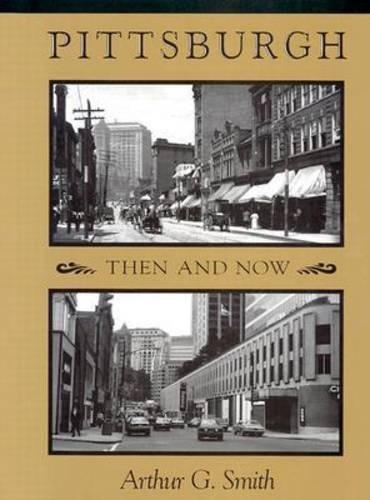 Pittsburgh Then and Now (Hardback)