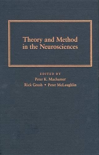 Theory and Method in the Neurosciences - Pittsburgh-Konstanz Series in the Philosophy & History of Science (Hardback)