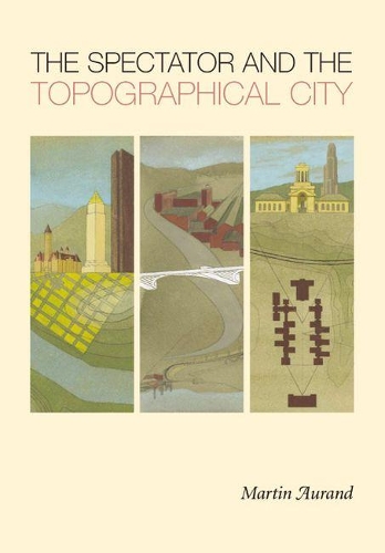 The Spectator and the Topographical City (Hardback)