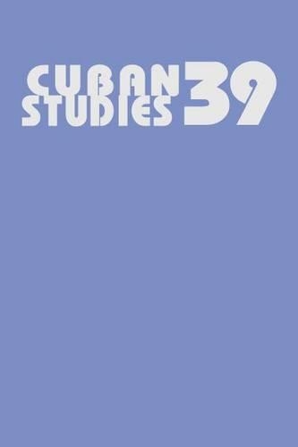 Cuban Studies v. 39 (Hardback)